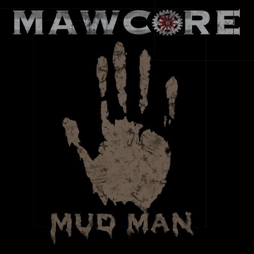 Mawcore - Mud Man
