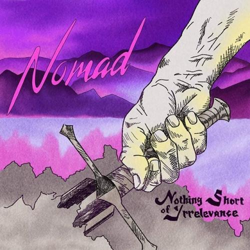 Nomad - Nothing Short of Irrelevance