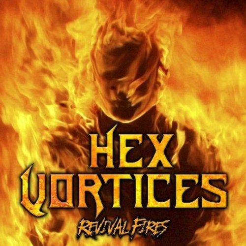 Hex Vortices - Revival Fires
