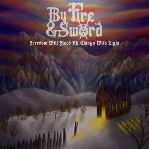 By Fire and Sword - Freedom Will Flood All Things With Light (EP)
