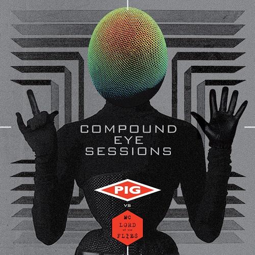 Pig vs MC Lord Of The Flies - Compound Eye Sessions (EP)