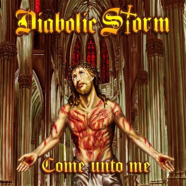 Diabolic Storm - Come Unto Me