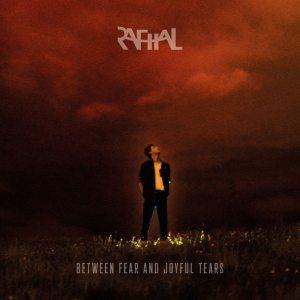 R.A.F.H.A.L. - Between Fear and Joyful Tears