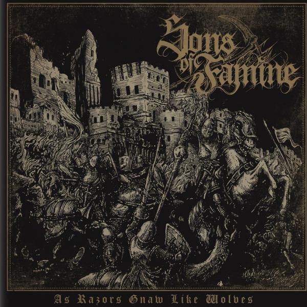 Sons Of Famine - As Razors Gnaw Like Wolves