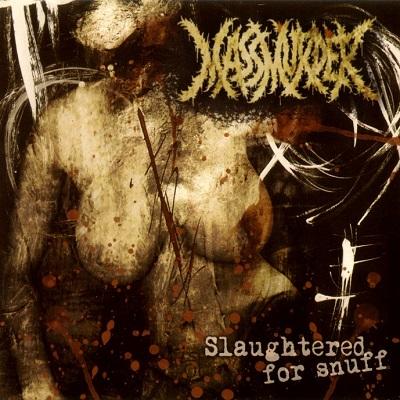 Massmurder - Slaughtered for Snuff (EP)