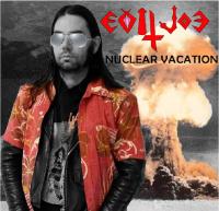 Evil Joe - Nuclear Vacation