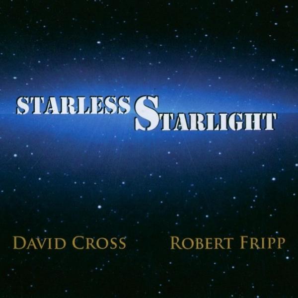 David Cross &amp; Robert Fripp - Starless Starlight
