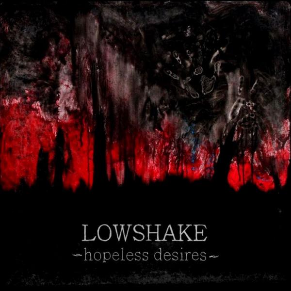 Lowshake - Hopeless Desires