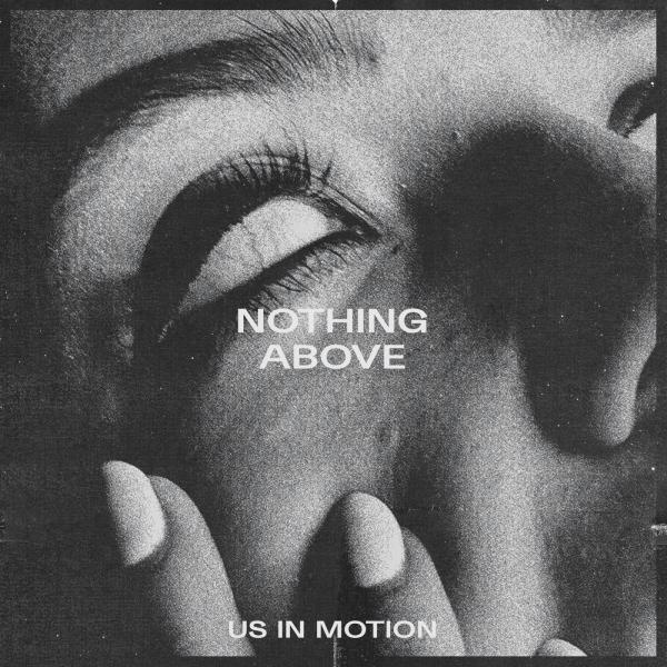 Us in Motion - Nothing Above (EP)