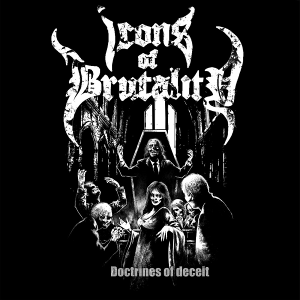 Icons Of Brutality - Doctrines Of Deceit