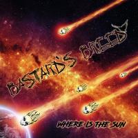 Bastard's Breed - Where Is The Sun