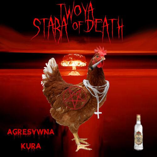 Twoyastara Of Death - Agresywna Kura