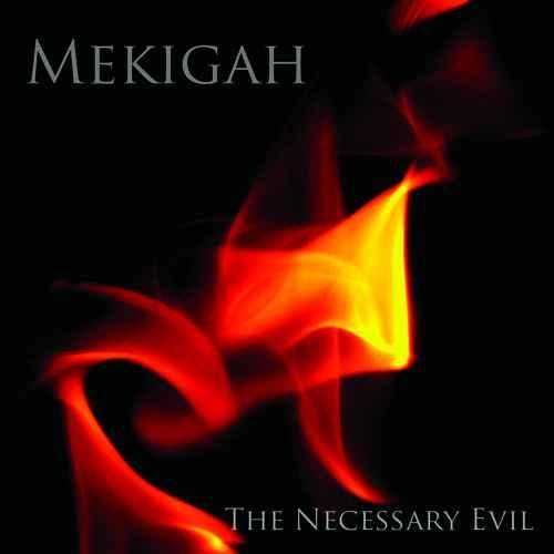 Mekigah - The Necessary Evil