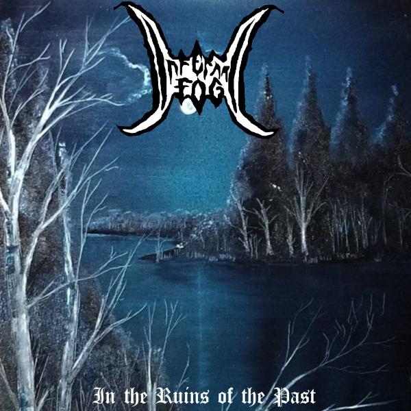 Infernal Fog - In The Ruins Of The Past