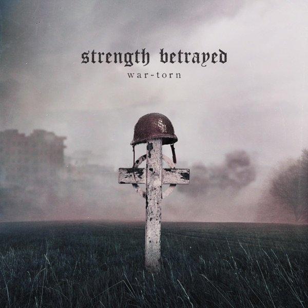 Strength Betrayed - War-Torn