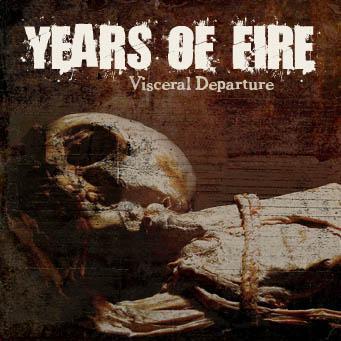 Years of Fire - Visceral Departure