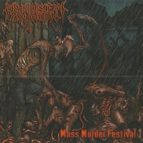 Neuro-Visceral Exhumation - Mass Murder Festival (Reissue 2015)