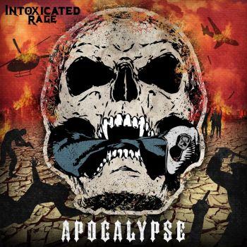 Intoxicated Rage - Apocalypse
