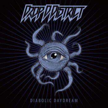 Drop D District - Diabolic Daydream