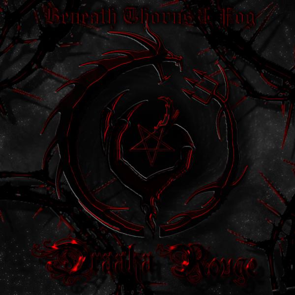 Draaka Rouge - Beneath Thorns &amp; Fog