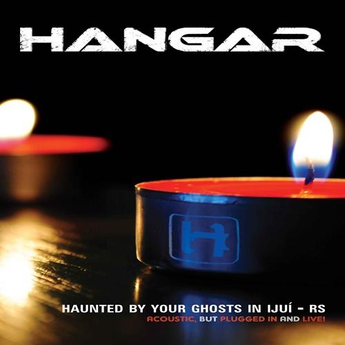 Hangar - Haunted By Your Ghosts In Ijuí - RS