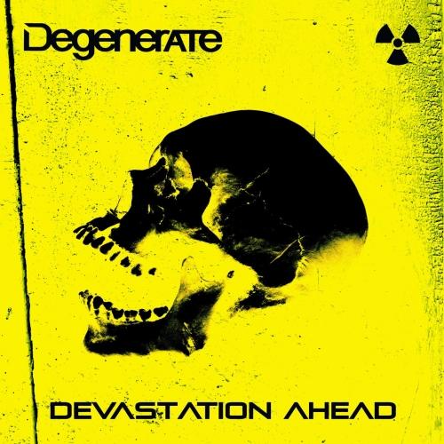 Degenerate - Devastation Ahead