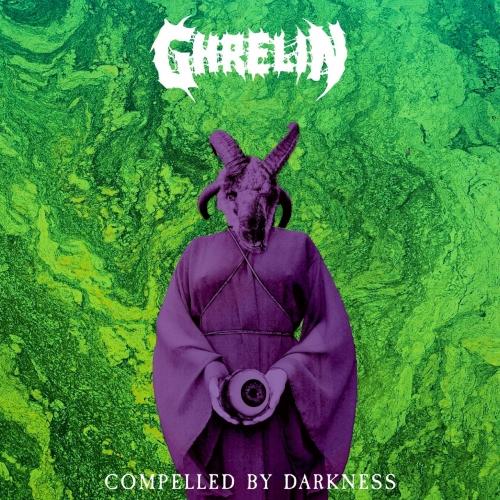 Ghrelin - Compelled by Darkness