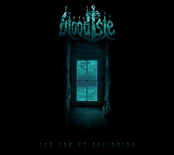 Bloodisle - The End Of Beginning (EP)