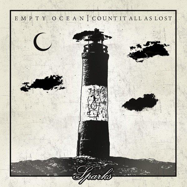 Empty Ocean/Count It All As Lost - Sparks (Split Album)