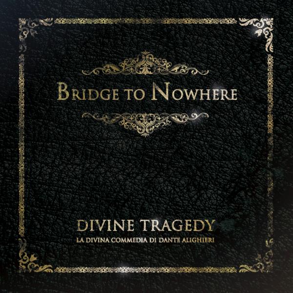 Bridge To Nowhere - Divine Tragedy