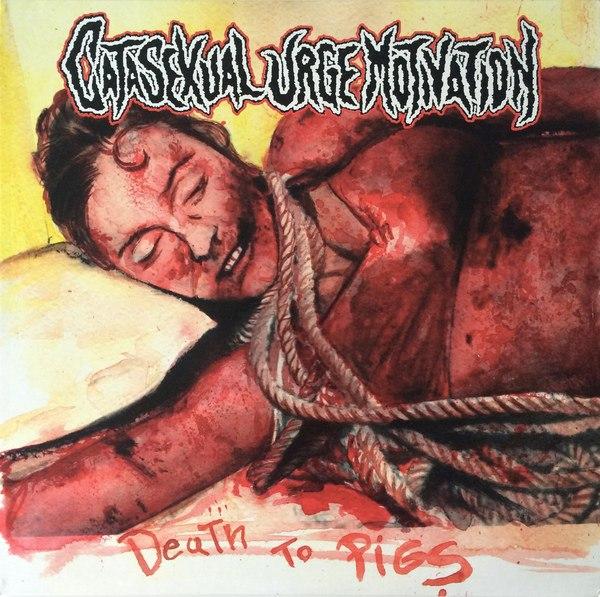 Catasexual Urge Motivation - Death to Pigs (Compilation) (WebRip)