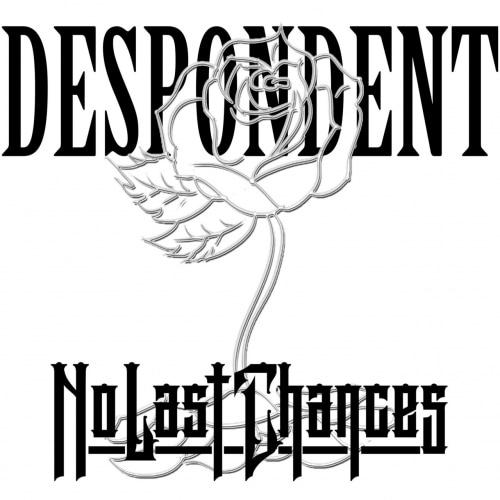 No Last Chances - Despondent