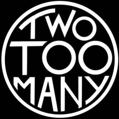 Two Too Many - Two Too Many