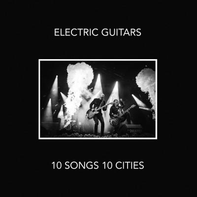 Electric Guitars - 10 Songs 10 Cities (Live) (Lossless)