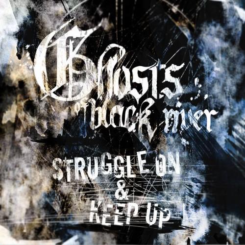 Ghosts Of Black River - Struggle On