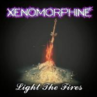 Xenomorphine - Light The Fires