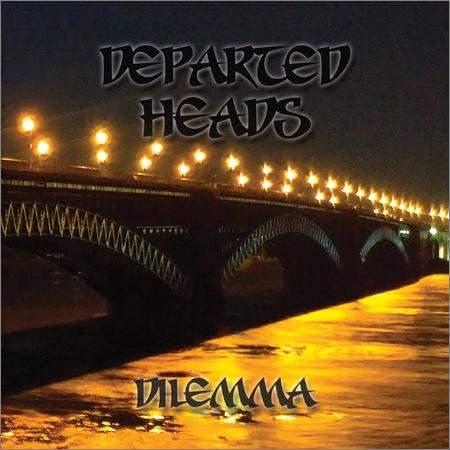 Departed Heads - Dilemma