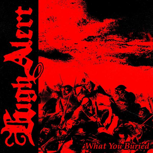 High Alert - What You Buried