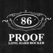 86 Proof - Long Hard Rocker