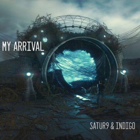 My Arrival - Satur9 &amp; Indigo