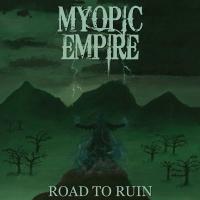 Myopic Empire - Road To Ruin
