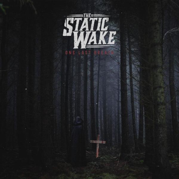 The Static Wake - One Last Breath (EP)