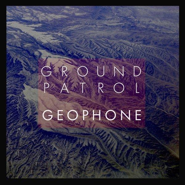 Ground Patrol - Geophone
