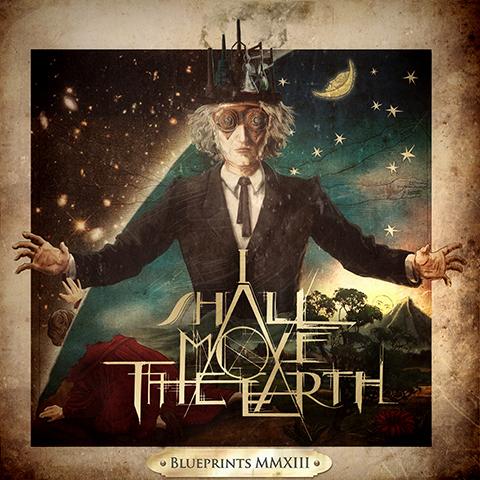 I Shall Move the Earth - Blueprints MMXIII (EP)