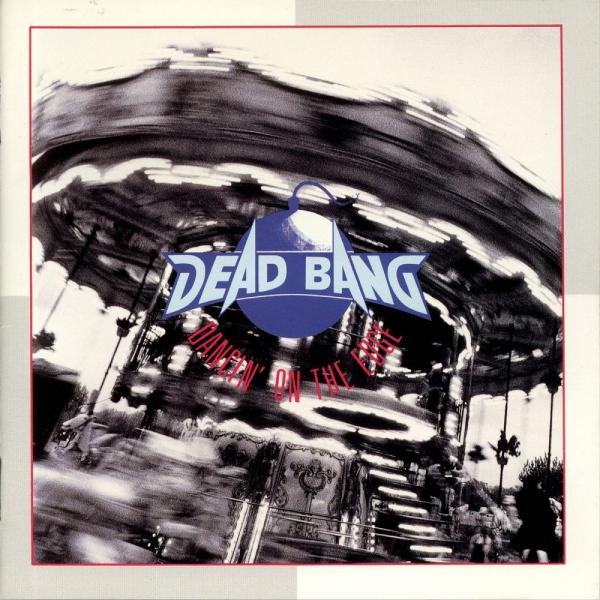 Dead Bang - Dancin' On The Edge