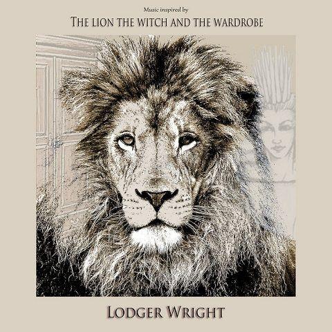 Lodger Wright - Music Inspired by The Lion The Witch and The Wardrobe