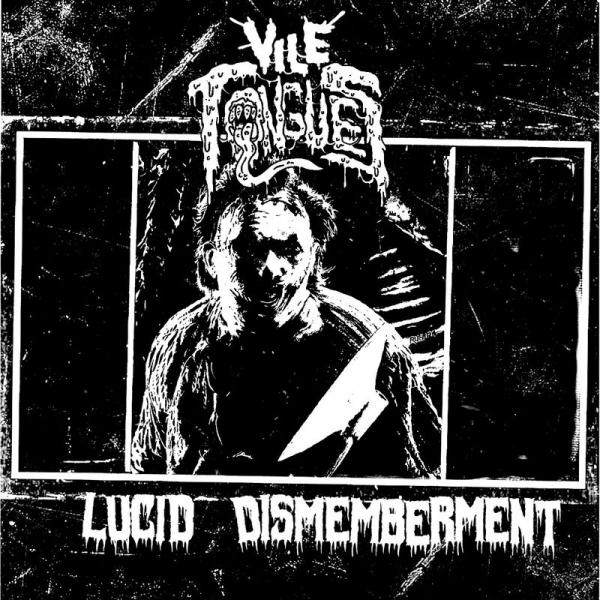 Vile Tongues - Lucid Dismemberment (EP)