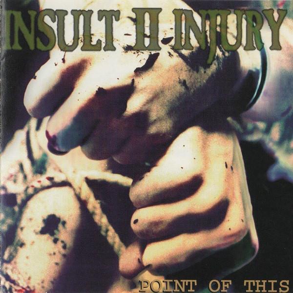 Insult II Injury - Discography (1994 - 1997)