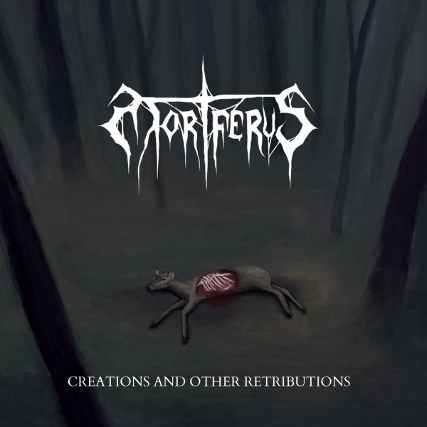 Mortferus - Creations and Other Retributions