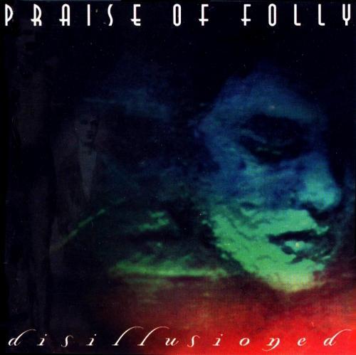 Praise of Folly - Disillusioned